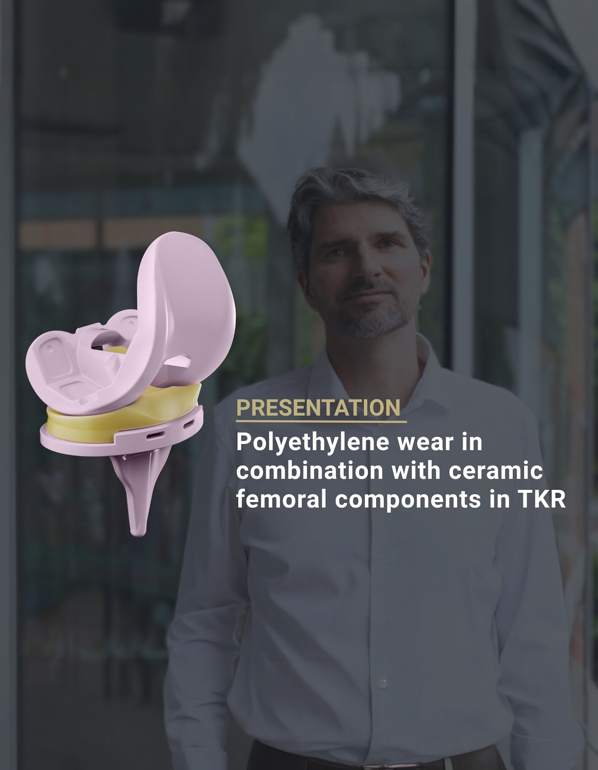 3D render of a total knee replacement implant with ceramic femoral component and PEEK insert, alongside a presentation title on polyethylene wear in TKR.